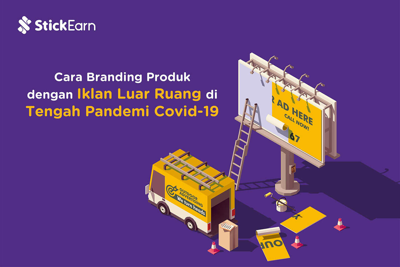 Branding Produk Dengan Iklan Luar Ruang Saat Corona | StickEarn