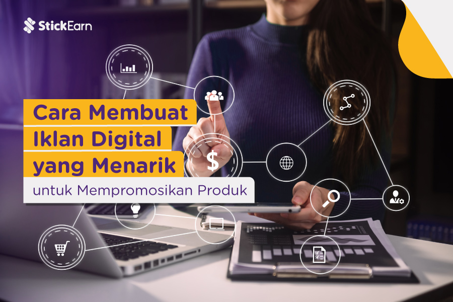 8+ Cara Membuat Iklan Digital Yang Efektif | StickEarn