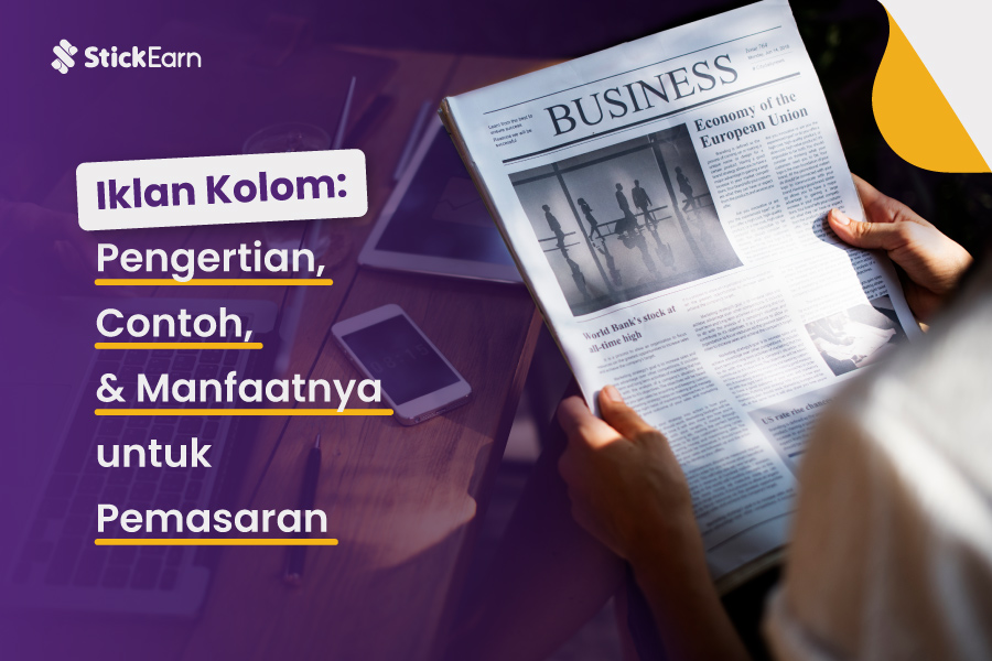 Iklam Kolom Pengertian, Contoh, & Manfaat untuk Pemasaran StickEarn