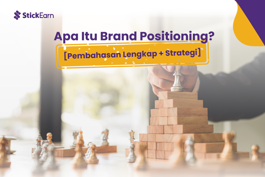 Mengenal Brand Positioning, Contoh, & Manfaatnya Untuk Brand