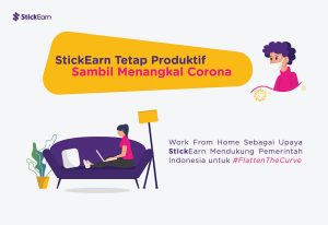 Tetap Produktif: Work From Home Upaya StickEarn Mendukung Pemerintah untuk #FlattenTheCurve