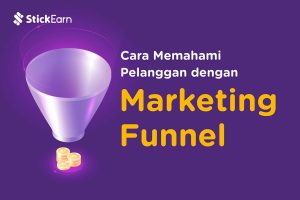 Cara Memahami Pelanggan dengan Marketing Funnel