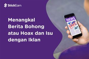 Menangkal Berita Bohong atau Hoax dan Isu dengan Iklan