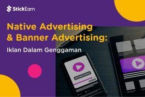 Mengenal Native Advertising & Banner Advertising secara Lengkap