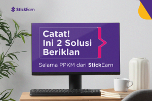 Catat! Ini 2 Solusi Beriklan Selama PPKM dari StickEarn