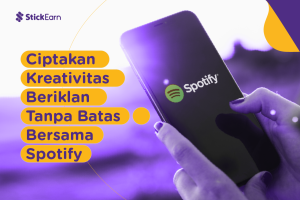 Ciptakan Kreativitas Beriklan Tanpa Batas Bersama Spotify