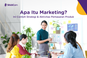 Apa Itu Marketing? Ini Contoh Strategi & Aktivitas Pemasaran Produk