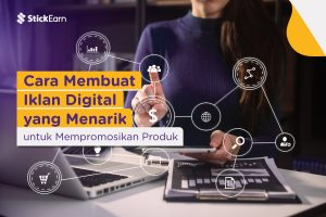 Cara Membuat Iklan Digital yang Menarik & Efektif untuk Promosi Produk