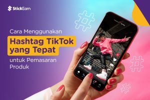 Cara Menggunakan Hashtag TikTok yang Tepat untuk Pemasaran