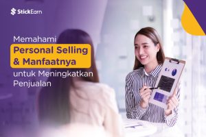 Personal Selling & Manfaatnya untuk Tingkatkan Pemasaran