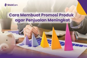 Cara Membuat Promosi Produk agar Penjualan Meningkat