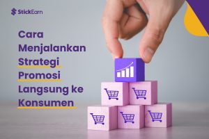 Cara Menjalankan Strategi Promosi Langsung ke Konsumen